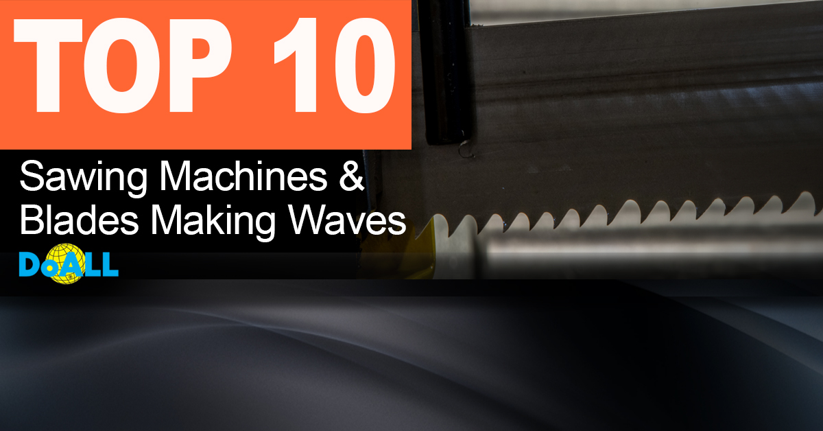 Blade Buzz: The Top 10 Sawing Machines & Blades Making Waves